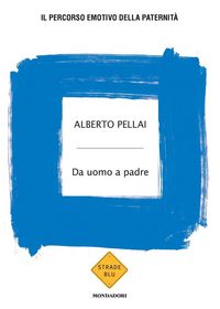Produktbild: Da uomo a padre. Il percorso emotivo della paternit&agrave;