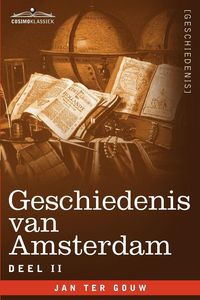 Produktbild: Geschiedenis Van Amsterdam - Deel II - In Zeven Delen