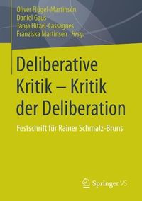 Produktbild: Deliberative Kritik - Kritik der Deliberation