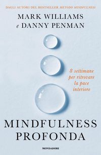 Produktbild: Mindfulness profonda. 8 settimane per ritrovare la pace interiore