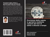 Produktbild: Previsione delle cadute in geriatria mediante varianti del test di salita e discesa a tempo