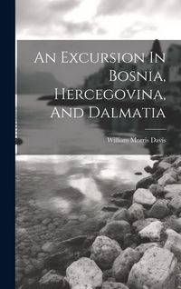 Produktbild: An Excursion In Bosnia, Hercegovina, And Dalmatia