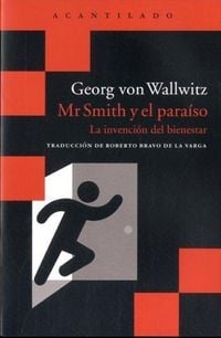 Produktbild: Mr Smith y el para&iacute;so : la invenci&oacute;n del bienestar