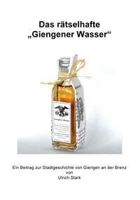 Produktbild: Beitr&auml;ge zur Stadtgeschichte von Giengen an der Brenz / Das r&auml;tselhafte "Giengener Wasser"