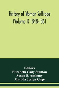 Produktbild: History of woman suffrage (Volume I) 1848-1861