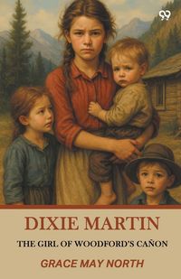 Produktbild: Dixie Martin The Girl Of Woodford's Canon