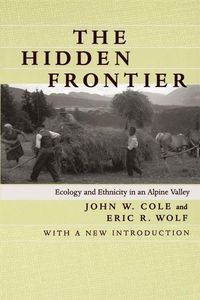 Produktbild: Cole, J: Hidden Frontier - Ecology & Ethnicity in an Alpine