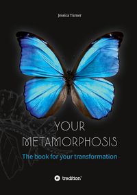 Bild vom Artikel Your Metamorphosis vom Autor Jessica Turner
