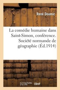 Produktbild: La com&eacute;die humaine dans Saint-Simon, conf&eacute;rence. Soci&eacute;t&eacute; normande de g&eacute;ographie