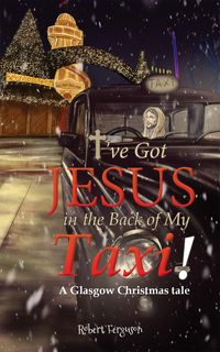Produktbild: I've Got Jesus in the Back of My Taxi!