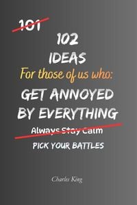 Produktbild: 102 Ideas For Those Of Us Who Get Annoyed By Everything