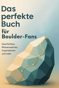 Produktbild: Das perfekte Buch f&uuml;r Bouldern-Fans