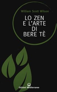 Produktbild: Lo zen e l'arte di bere t&egrave;