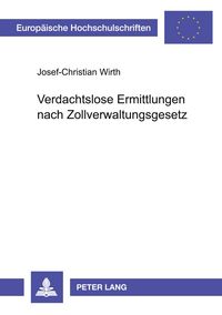 Produktbild: Verdachtslose Ermittlungen nach Zollverwaltungsgesetz
