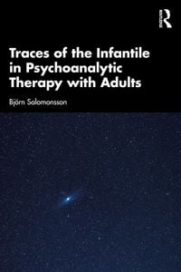Produktbild: Traces of the Infantile in Psychoanalytic Therapy with Adults