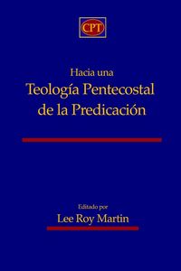 Produktbild: Hacia una teolog&iacute;a pentecostal de la predicaci&oacute;n