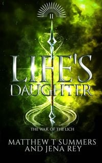 Produktbild: Life's Daughter (War of the Lich, #2)