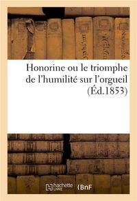 Produktbild: Honorine Ou Le Triomphe de l'Humilit&eacute; Sur l'Orgueil