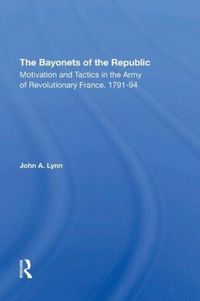Produktbild: Lynn, J: The Bayonets Of The Republic