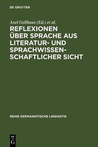 Produktbild: Reflexionen &uuml;ber Sprache aus literatur- und sprachwissenschaftlicher Sicht