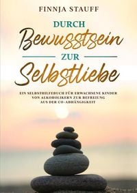 Produktbild: Durch Bewusstsein zur Selbstliebe
