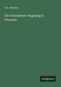Produktbild: Die Grundsteuer-Regelung in Preuszen