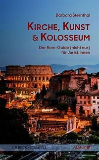 Produktbild: Kirche, Kunst und Kolosseum Der Rom-Guide (nicht nur) f&uuml;r Jurist:innen