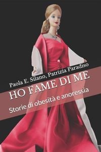 Produktbild: Ho Fame Di Me: Storie Di Obesit&agrave; E Anoressia