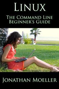 Produktbild: The Linux Command Line Beginner's Guide (Computer Beginner's Guide, #3)