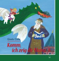 Bild vom Artikel Komm, ich zeig dir Mainz II vom Autor Gisela Cölle
