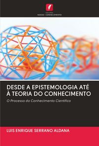 Produktbild: Desde a Epistemologia At&eacute; &Agrave; Teoria Do Conhecimento