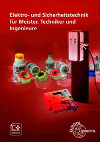 Produktbild: Elektro- und Sicherheitstechnik f&uuml;r Meister, Techniker und Ingenieure