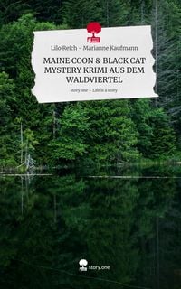 Produktbild: Maine Coon & Black Cat Mystery Krimi Aus dem Waldviertel. Life Is a Story - Story.One