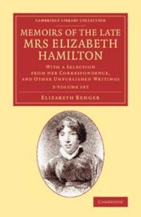 Produktbild: Benger, E: Memoirs of the Late Mrs Elizabeth Hamilton 2 Volu
