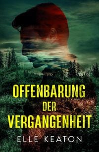 Produktbild: Offenbarung der Vergangeheit (Verschleierte Vorhaben, #4)