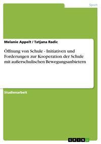 Produktbild: &Ouml;ffnung von Schule - Initiativen und Forderungen zur Kooperation der Schule mit au&szlig;erschulischen Bewegungsanbietern