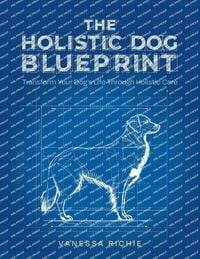 Produktbild: The Holistic Dog Blueprint
