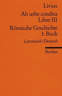 Ab urbe condita. Liber III /Römische Geschichte. 3. Buch Livius