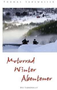 Bild vom Artikel Motorrad - Winter - Abenteuer vom Autor Thomas Sadewasser