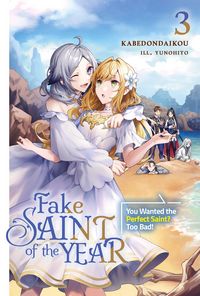 Produktbild: Fake Saint of the Year: You Wanted the Perfect Saint? Too Bad! Volume 3