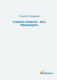 Produktbild: Friedrich H&ouml;lderlin - Eine Bibliographie