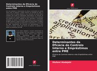 Produktbild: Determinantes da Efic&aacute;cia do Controlo Interno e Empr&eacute;stimos entre PME