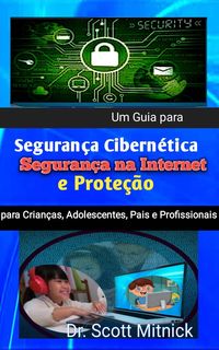 Produktbild: Um Guia para Seguran&ccedil;a Cibern&eacute;tica, Seguran&ccedil;a na Internet