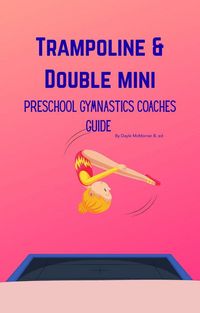Produktbild: Gymnastics Trampoline and Double Mini Coaching Guide