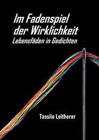 Produktbild: Im Fadenspiel der Wirklichkeit - Lebensf&auml;den in Gedichten