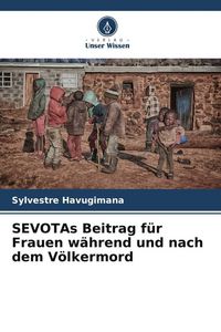 Produktbild: SEVOTAs Beitrag f&uuml;r Frauen w&auml;hrend und nach dem V&ouml;lkermord