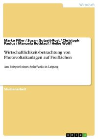 Produktbild: Wirtschaftlichkeitsbetrachtung von Photovoltaikanlagen auf Freifl&auml;chen