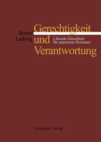 Bild vom Artikel Gerechtigkeit und Verantwortung vom Autor Bernd Ladwig