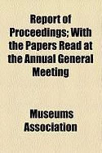 Produktbild: Report of Proceedings; With the Papers Read at the Annual General Meeting