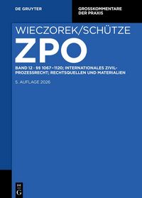 Produktbild: Band 12 &sect;&sect; 1067-1120; Internationales Zivilprozessrecht; Rechtsquellen u. Materialien